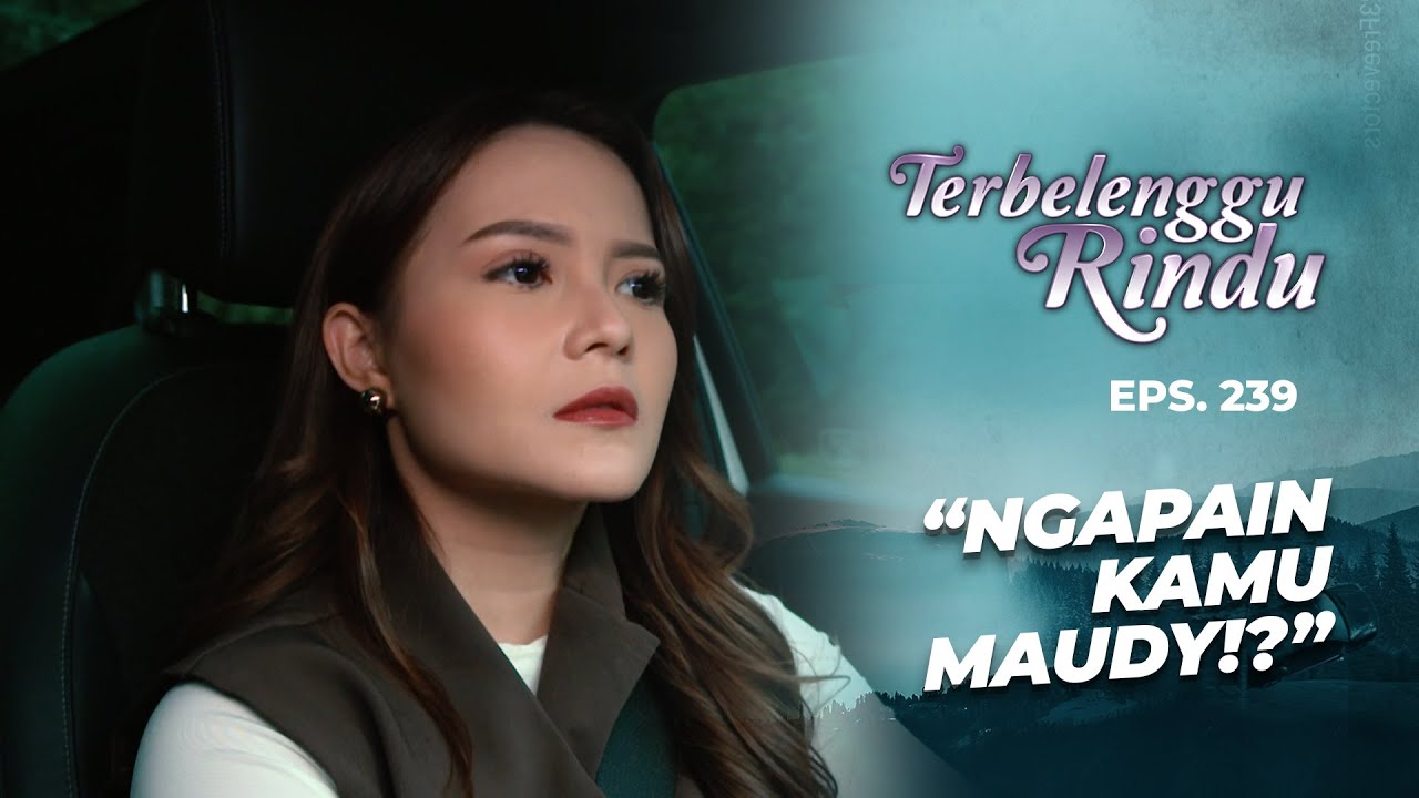 Vernie Parno Saat Lihat Maudy Buka HP | TERBELENGGU RINDU | EPS. 239 (1/3)