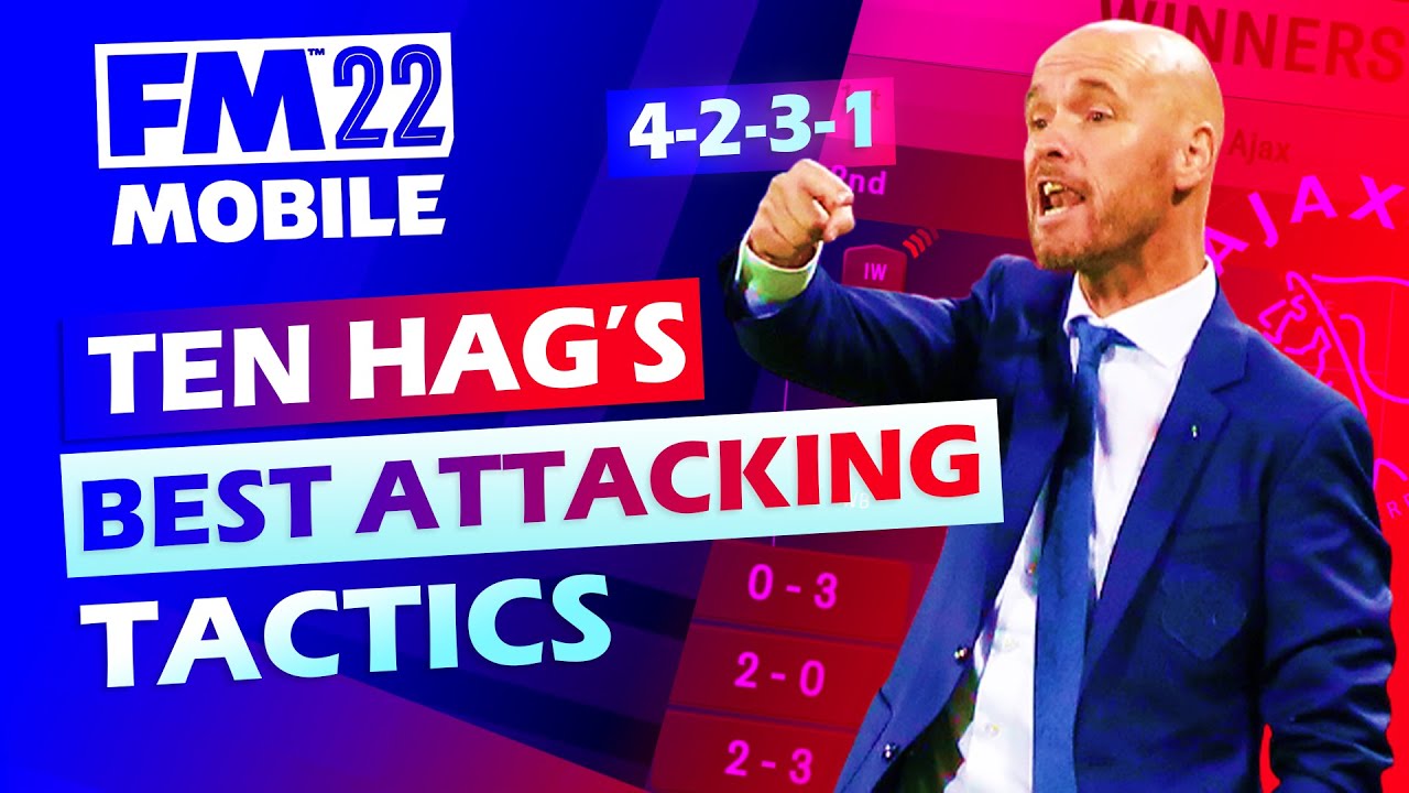 BEST ATTACKING TACTICS By Erik Ten Hag - Football Manager 2022 MOBILE