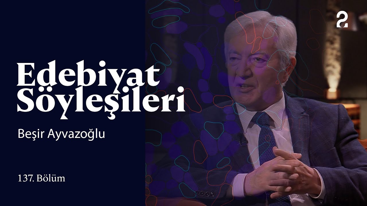 Edebiyat Söyleşileri | Beşir Ayvazoğlu | 137. Bölüm@trt2