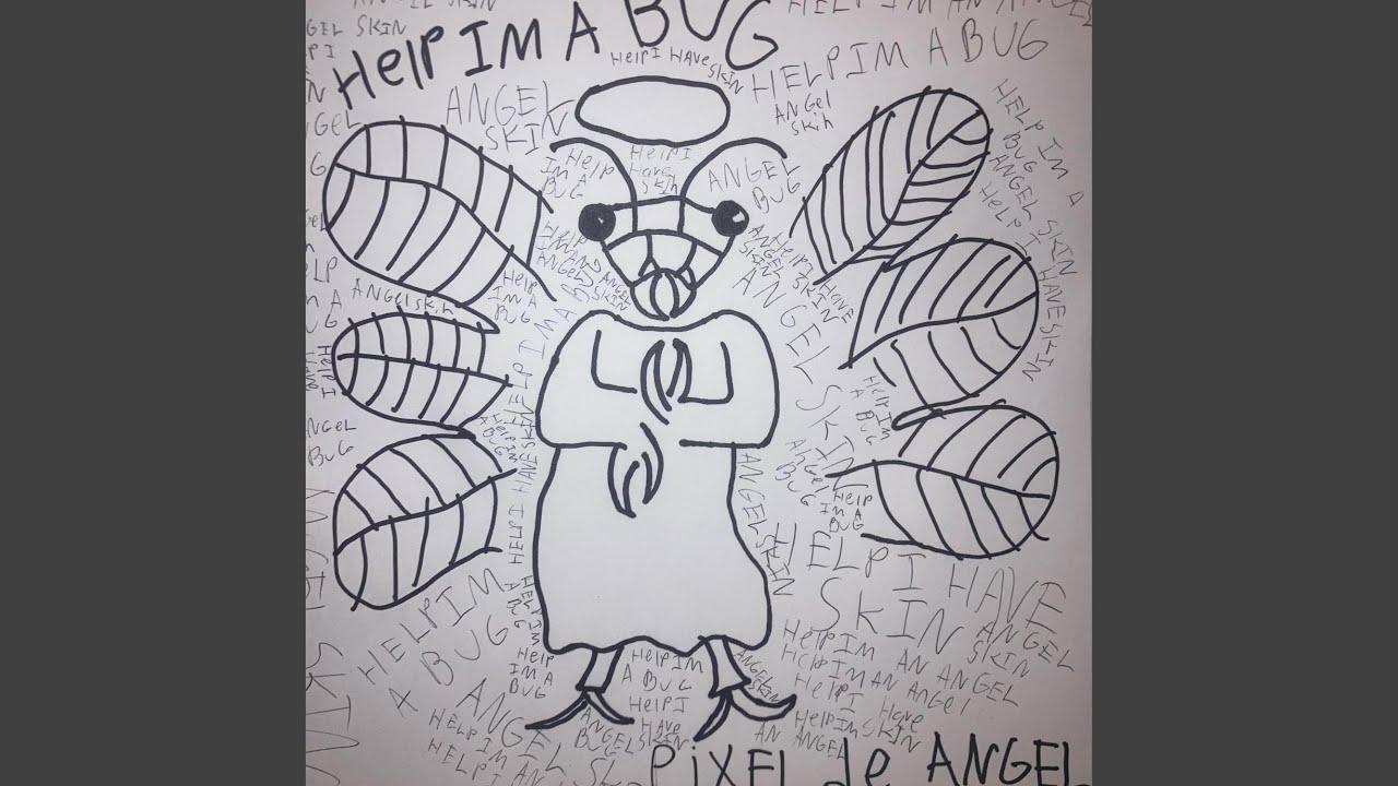 Help Im a Bug