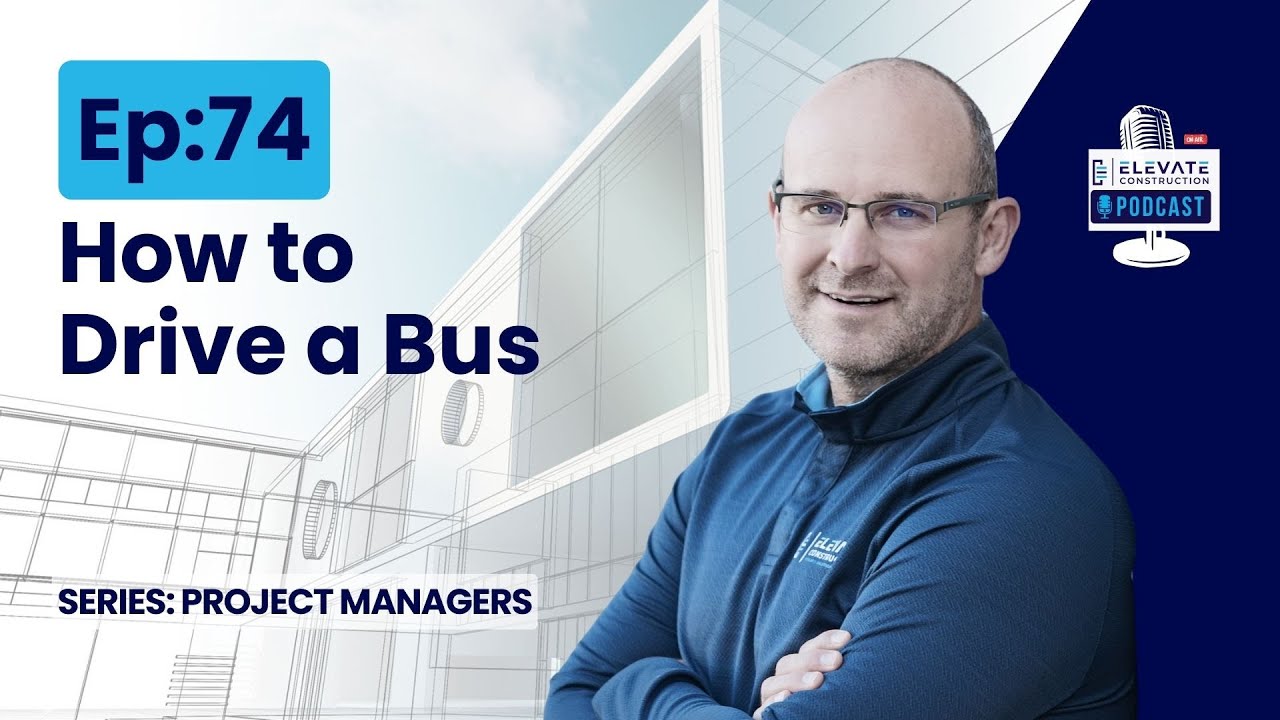 Ep.74 -  How to Drive a Bus - Project Managers