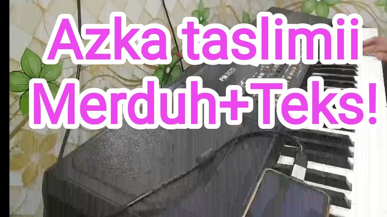 Azka taslimii Merduh+Teks!