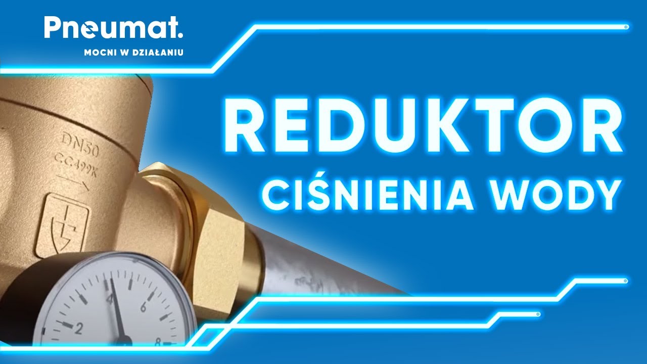 Reduktor ciśnienia wody – zasada działania, montaż, regulacja. Jak działa reduktor ciśnienia wody?