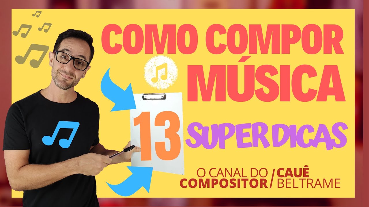 COMO COMPOR MÚSICA | 13 SUPER DICAS | APRENDA AGORA com CRIATIVIDADE | quer viver de composição?