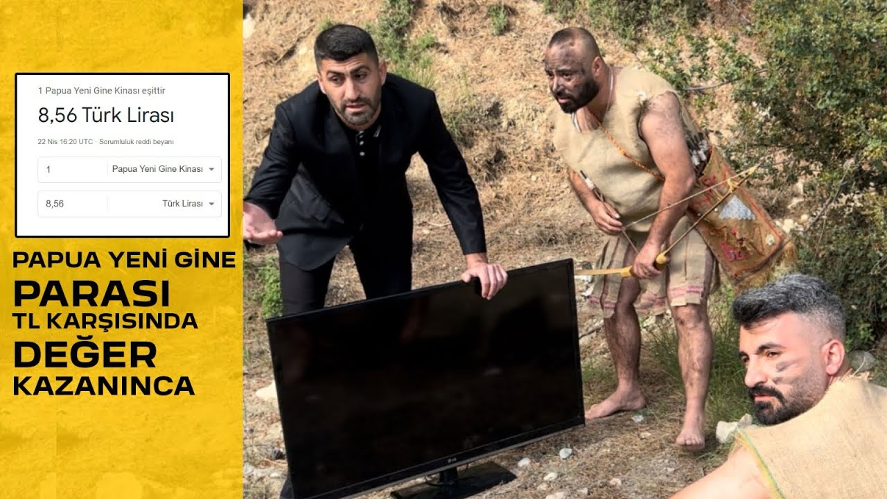 Papua Yeni Gine Parası TL Karşısında Değer Kazanınca -Skeç