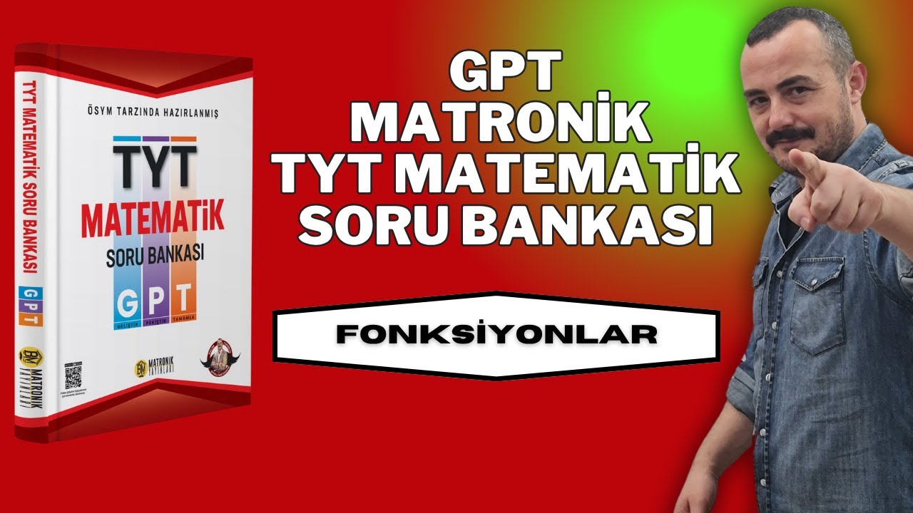 Fonksiyonlar - GPT Matronik TYT Matematik Soru Bankası Çözümleri