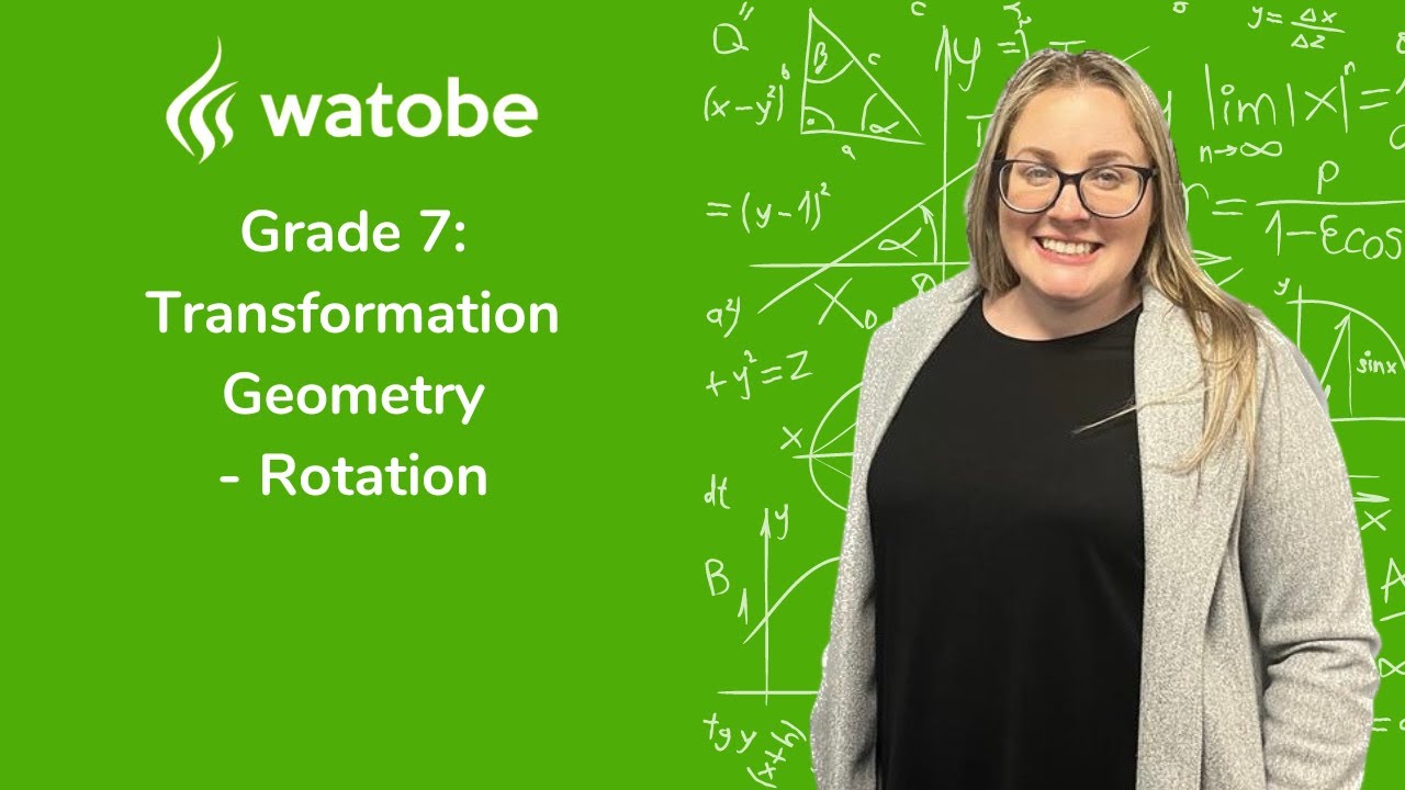 Grade 7 - Transformation Geometry (rotation)