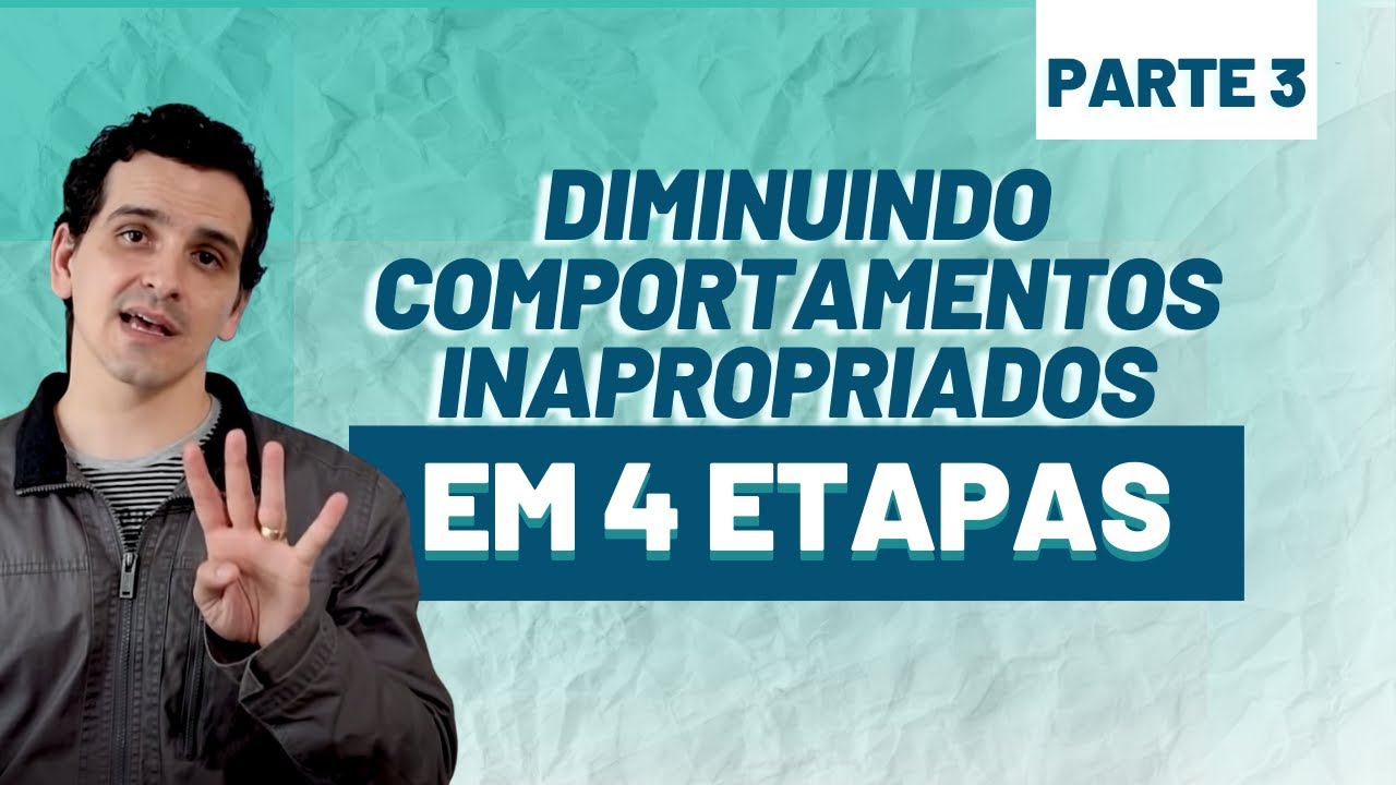 Gestão de comportamentos inapropriados para pessoas com Autismo - PARTE III