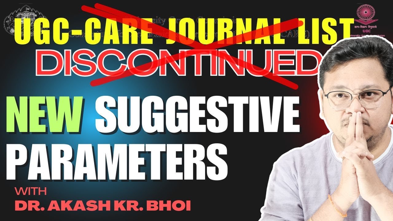 Why UGC Care Journal Discontinued ||  || NEW SUGGESTIVE PARAMETERS for Journal Selection || Hindi