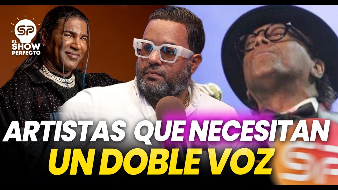 ARTISTAS DOMINICANOS  QUE NECESITAN UN DOBLE VOZ
