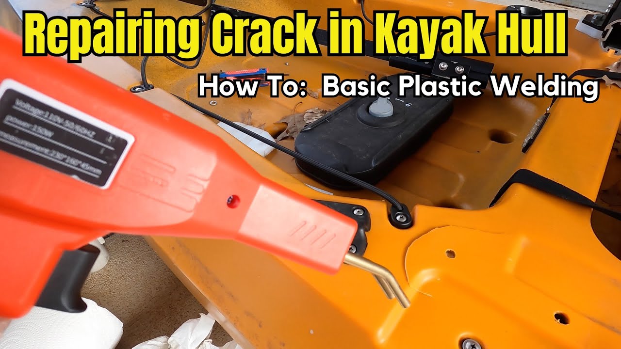 Plastic Welding Basics - Repairing Damaged Kayak - Cracked Hull Repair - Landing Gear Mistake