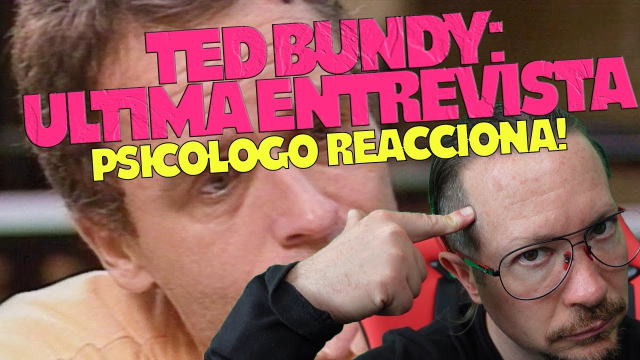 Psicólogo reacciona a la ULTIMA entrevista de Ted Bundy!