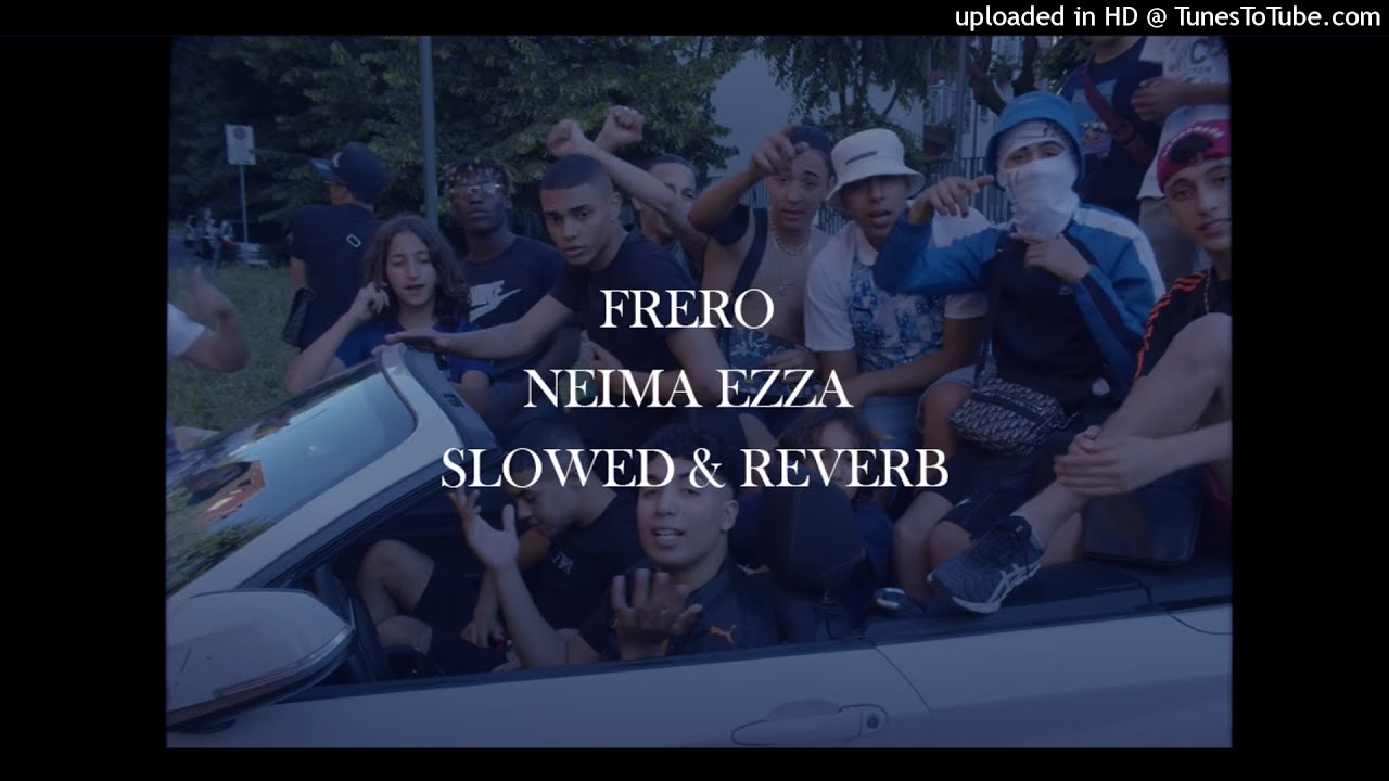 [Slowed & Reverb] Neima Ezza - Frero