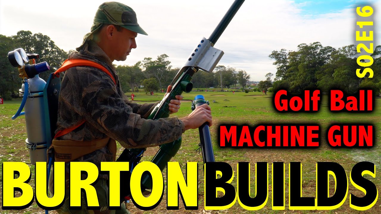 Worlds Best Golf Ball Machine Gun Build (BURTON BUILDS - S02E16) [4K]