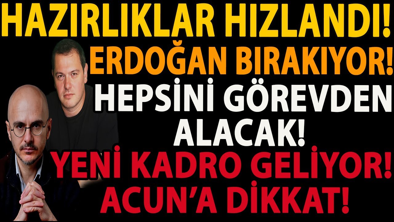 HAZIRLIKLAR HIZLANDI! ERDOĞAN BIRAKIYOR! HEPSİNİ GÖREVDEN ALACAK! YENİ KADRO GELİYOR! ACUN’A DİKKAT!