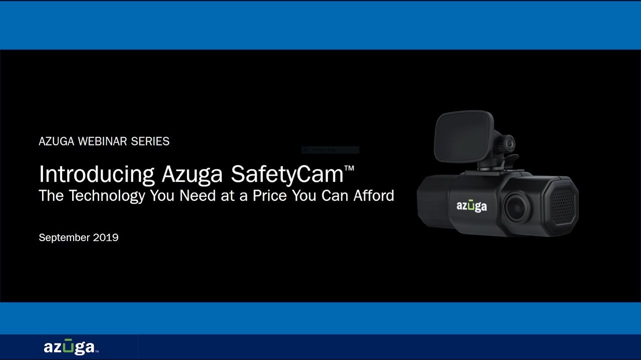 Azuga Webinar - Bring Dashcam Video to Your Fleet Safety with Azuga SafetyCam