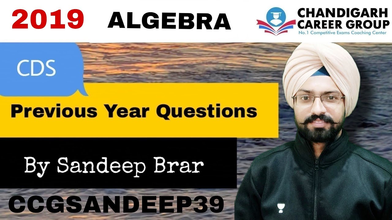 ALGEBRA  2019 CDS mathematics previous year questions by Sandeep Brar