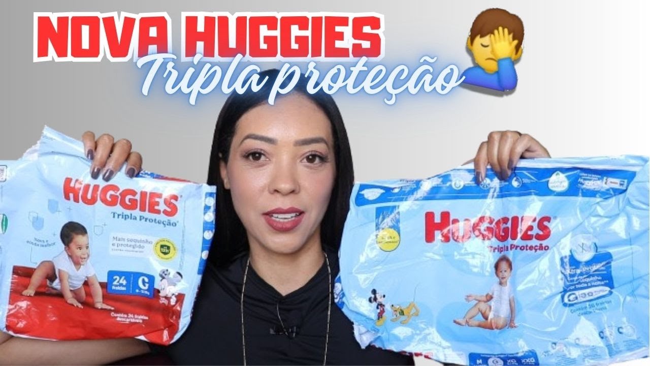 O QUE ACONTECEU COM A NOVA FRALDA HUGGIES TRIPLA PROTEÇÃO?
