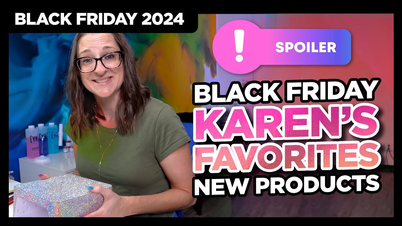 Black Friday 2024 | Karen's Favorite New Young Nails Products *SPOILERS*