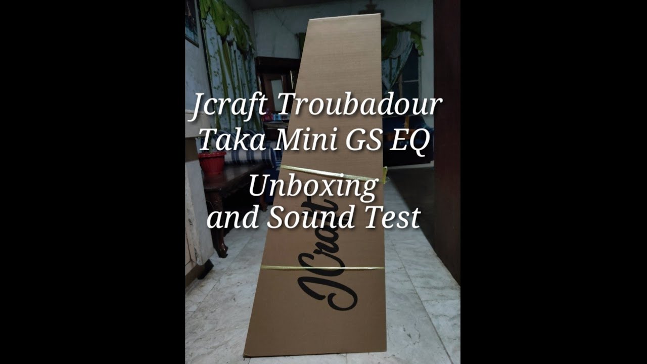 Jcraft Troubadour Taka Mini GS Unboxing and Sound Test