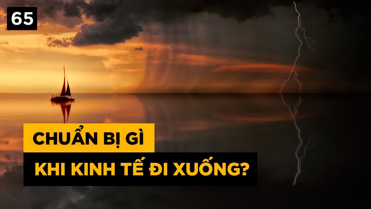 Chuẩn bị gì khi kinh tế đi xuống và lạm phát tăng cao?