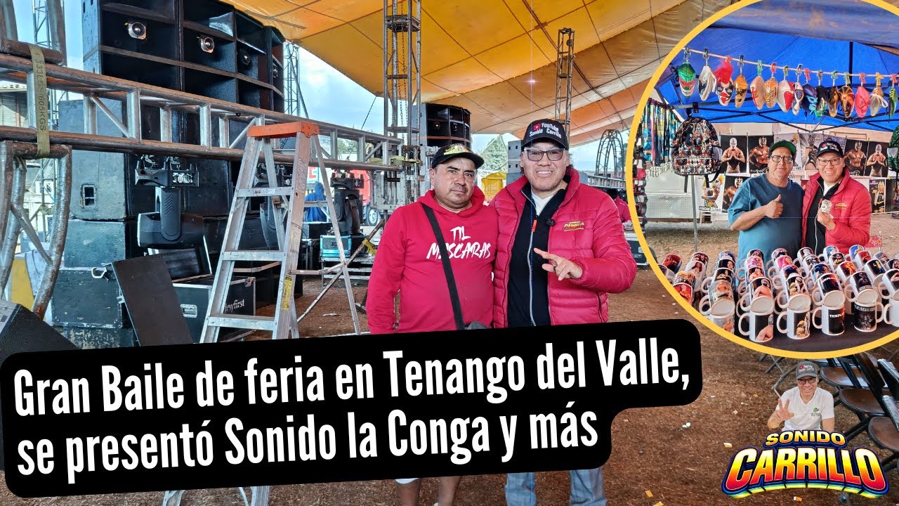 Gran Baile de feria en Tenango del Valle | se presentó Sonido la Conga | Sonido Rumba Caliente y más