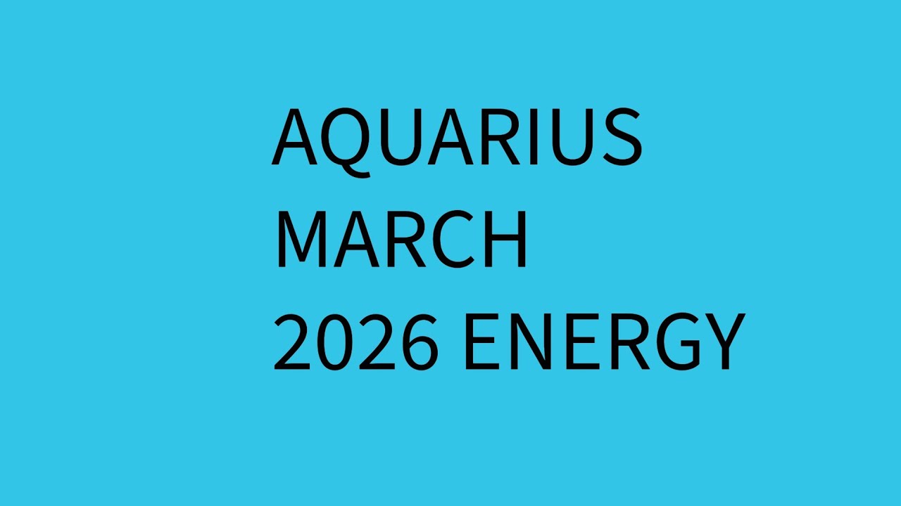 ✨️✨️AQUARIUS MARCH 2026 ENERGY CHANGE OUT OF CHAOS, RESPONSIBILITIES. AND FOCUS ✨️