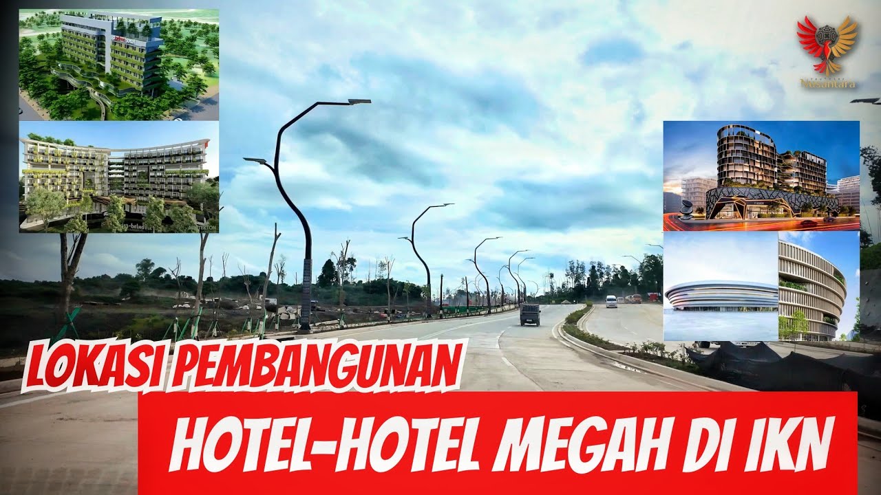 5 Hotel Ini Akan Dibangun di IKN, Kita Spill Lokasinya di KIPP 1B IKN