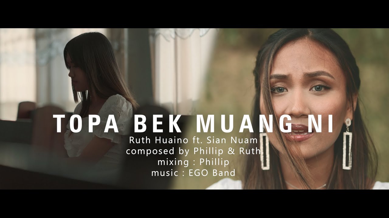 Topa Bek Muang Ni | Ruth Huaino ft. Sian Nuam ( Official Music Video )