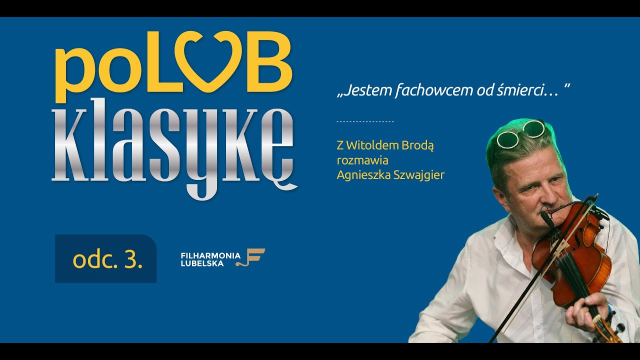 Odcinek 3 – poLUB KLASYKĘ. Rozmawiają Witold Broda i Agnieszka Szwajgier