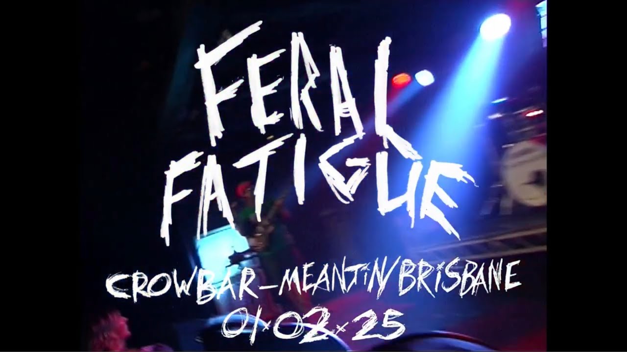 [pain.program] Feral Fatigue - Live at Crowbar Brisbane - 01.02.25