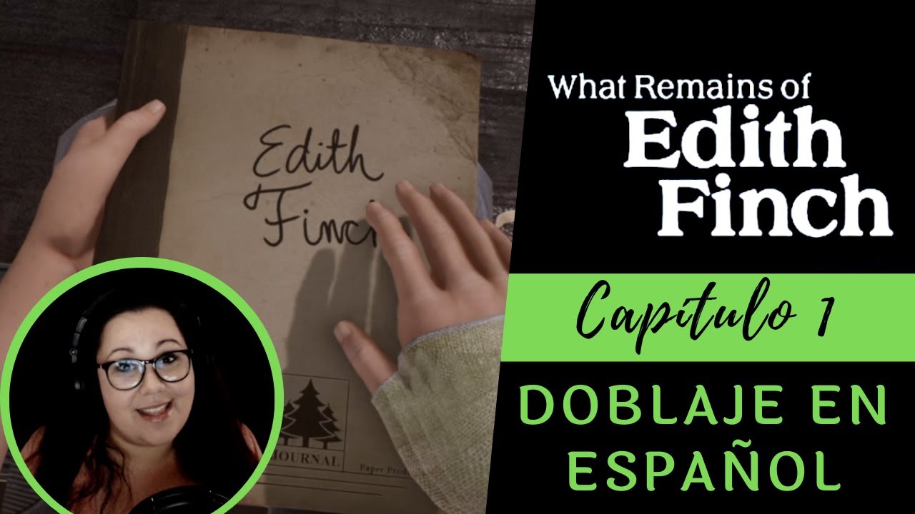 DOBLADO AL ESPAÑOL | What Remains of Edith Finch | Capitulo 1 