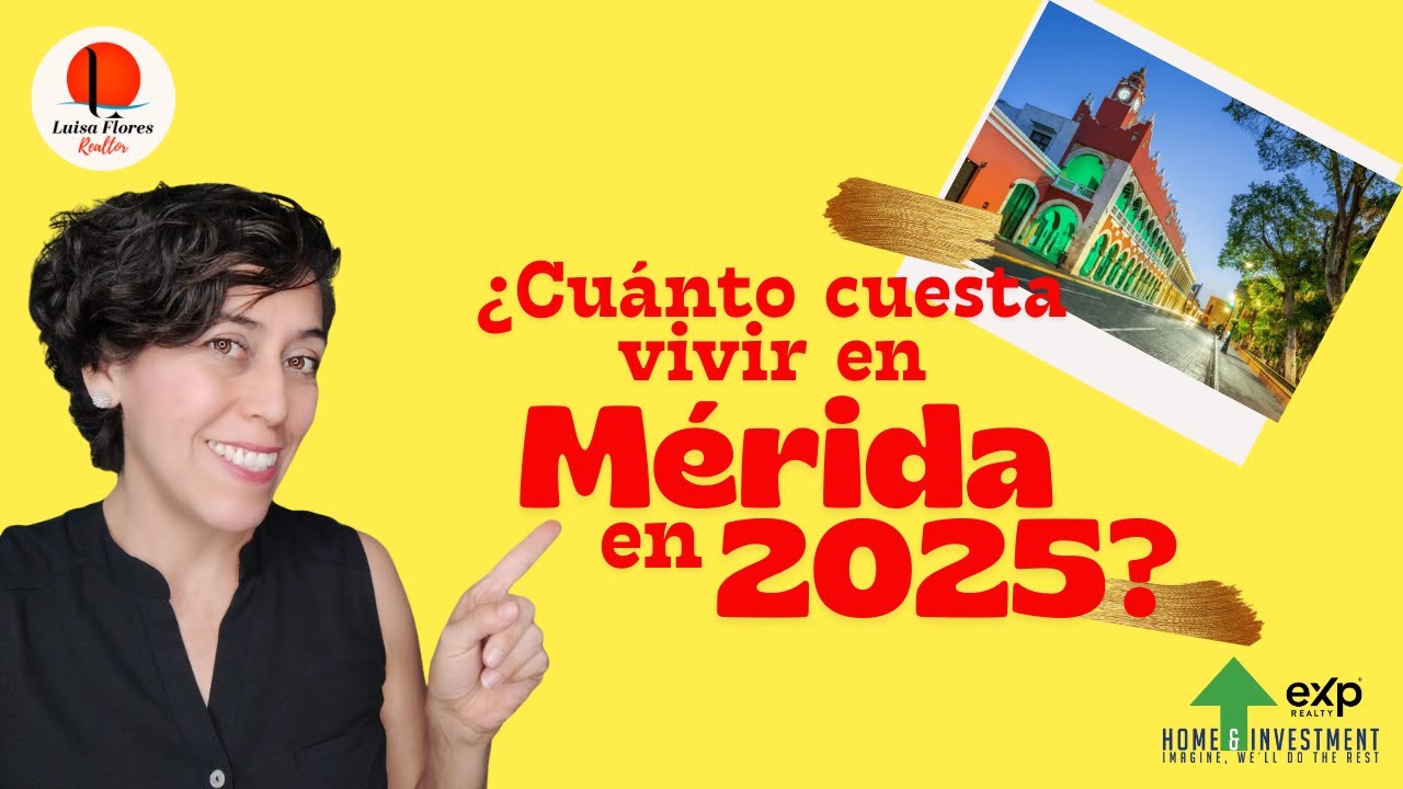 Costo de vida en M&eacute;rida 2025: vivir en M&eacute;rida e invertir con confianza