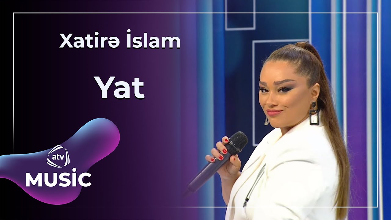 Xatirə İslam - Yat