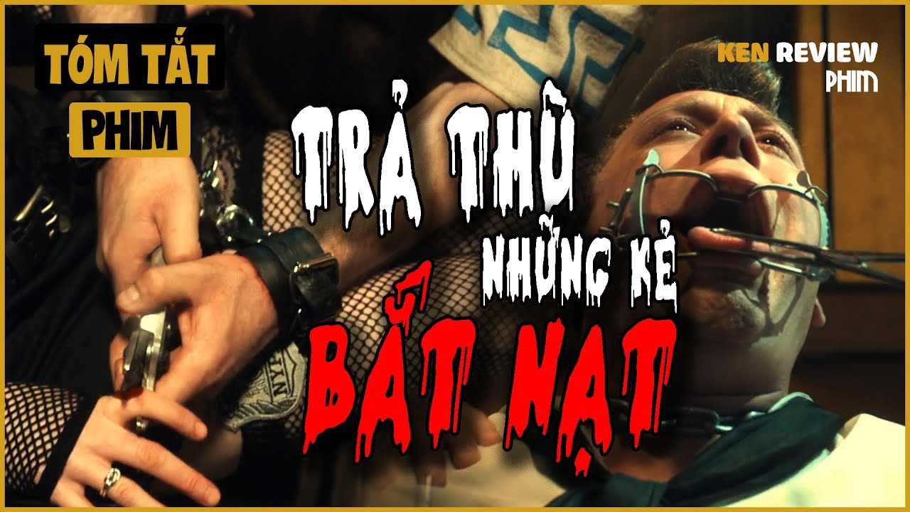 Những Người bị RUỒNG BỎ TRẢ THÙ những kẻ BẮT NẠT MÌNH | The Final 2010 | Ken Review Phim
