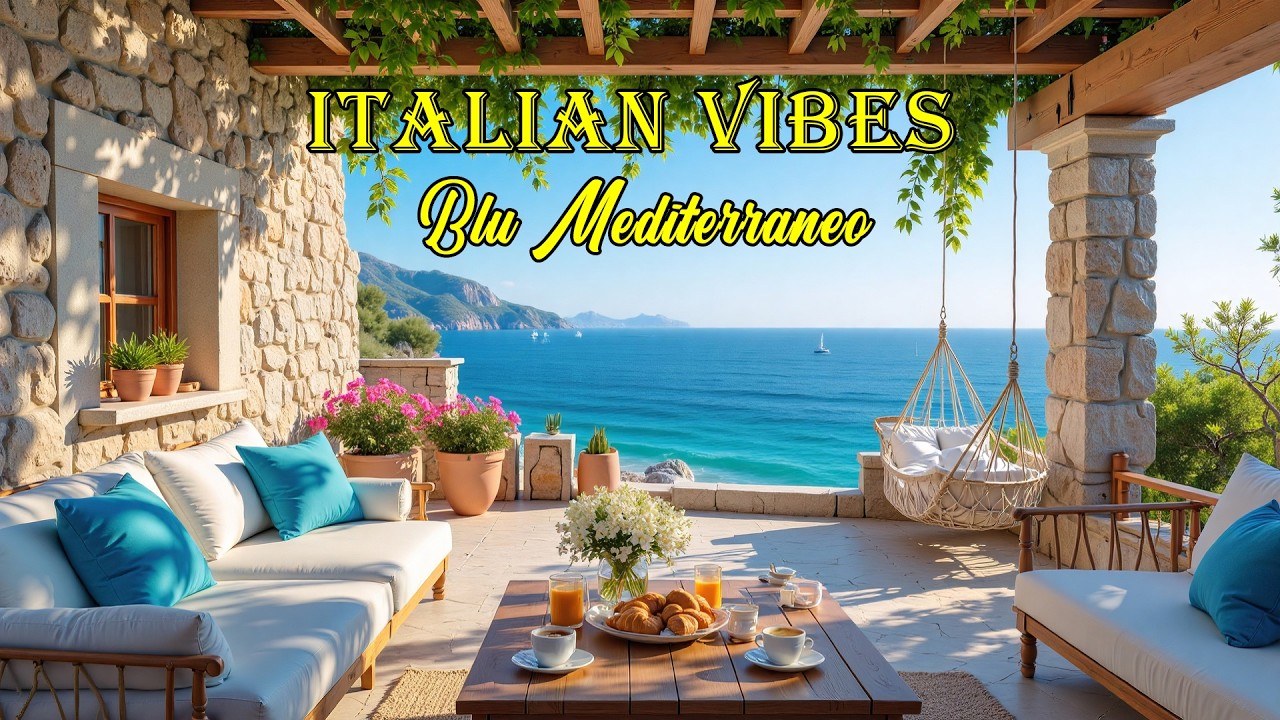 The Best 🇮🇹 Italian Music🎶 Italian Vibes 🎶 Relaxing Italian Riviera & Blue Sea Scenery 4K