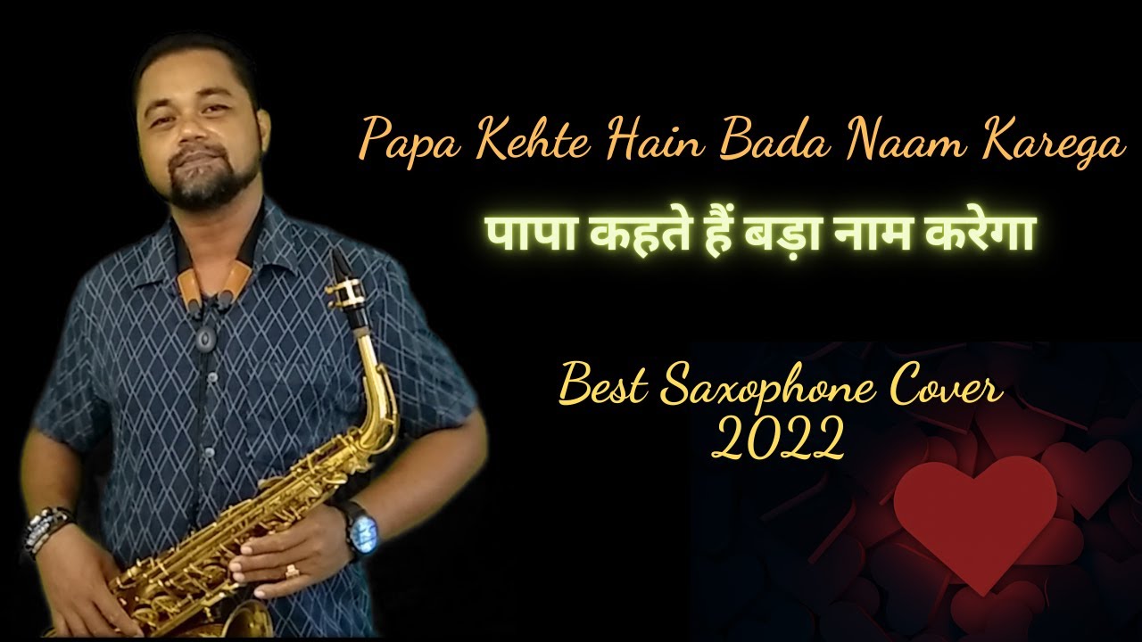 Papa Kehte Hain Bada Naam Karega Instrumental | Best Saxophone Cover 2022 | Saxophone Songs Hindi