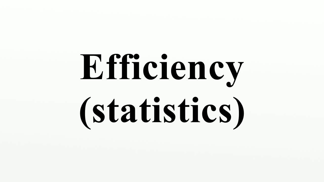 Efficiency (statistics)