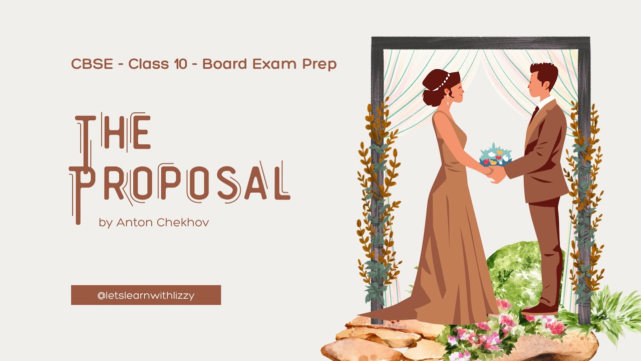 The Proposal by Anton Chekhov | Class 10 English Full Explanation | Board Exam Preparation