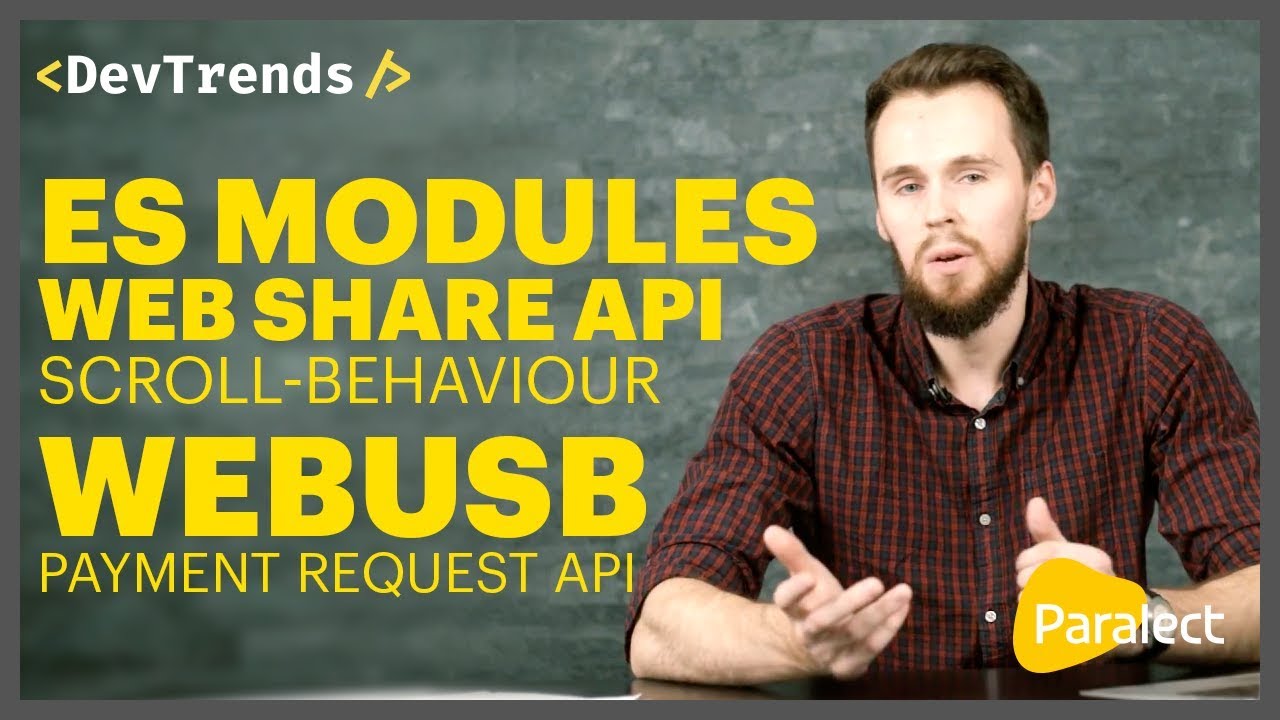 DevTrends #1: ES Modules, Web Share API, scroll-behaviour, WebUSB, Payment Request API