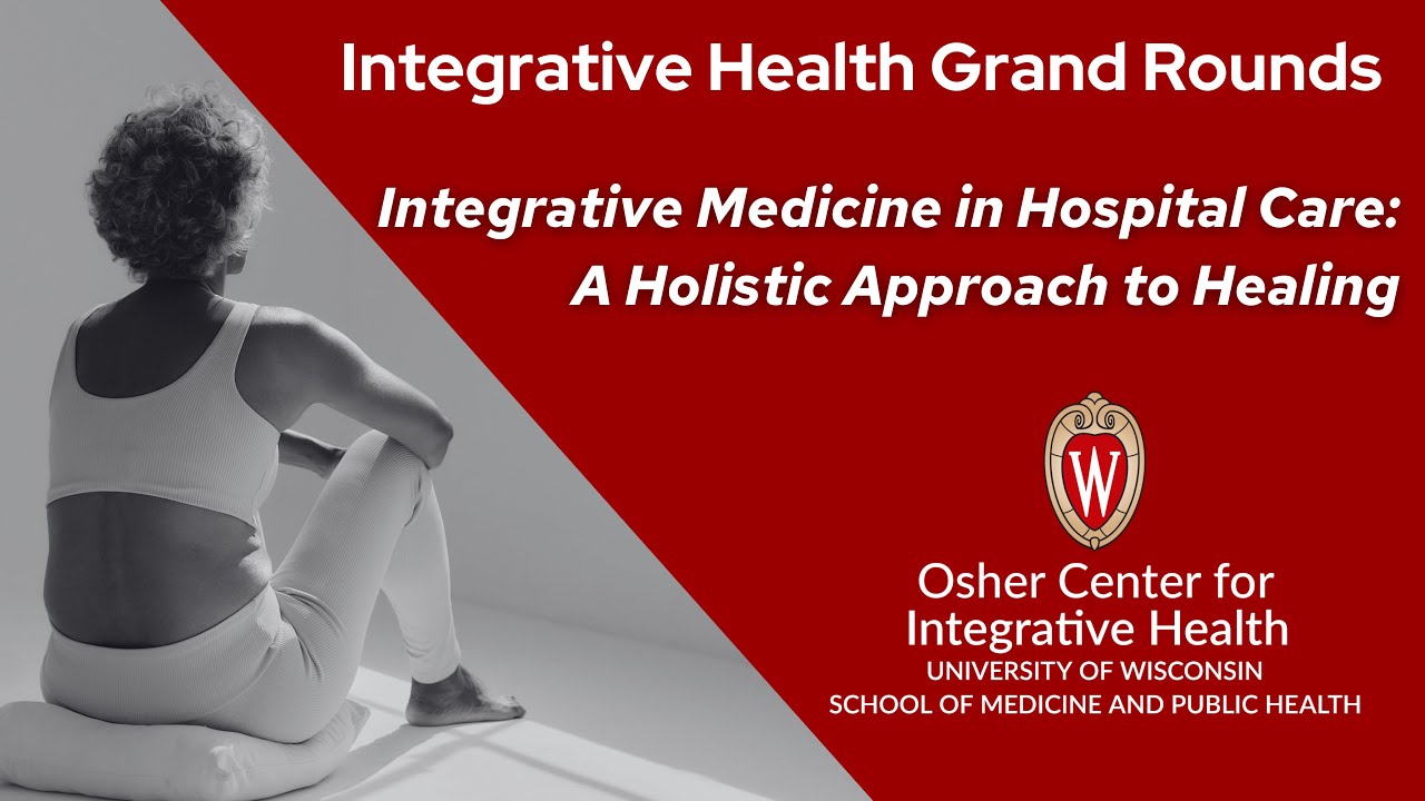 Integrative Medicine in Hospital Care: A Holistic Approach to Healing