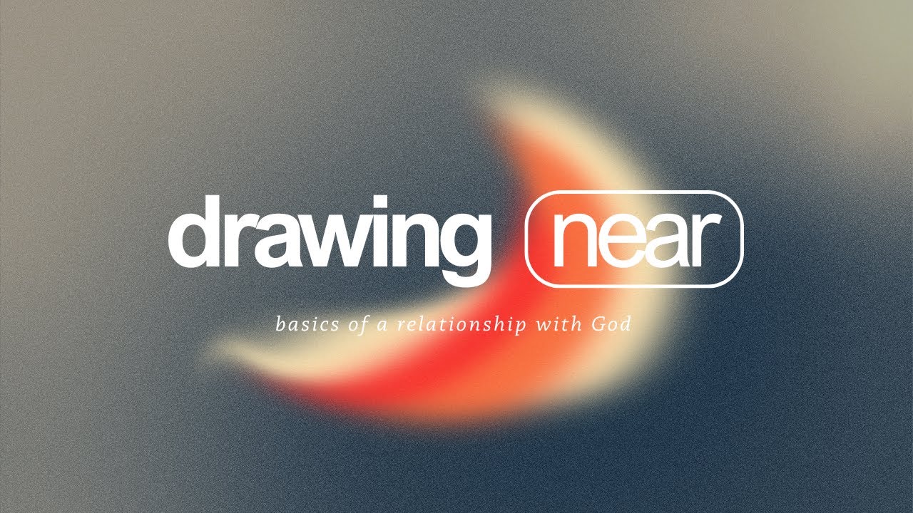 Drawing Near - Session 6