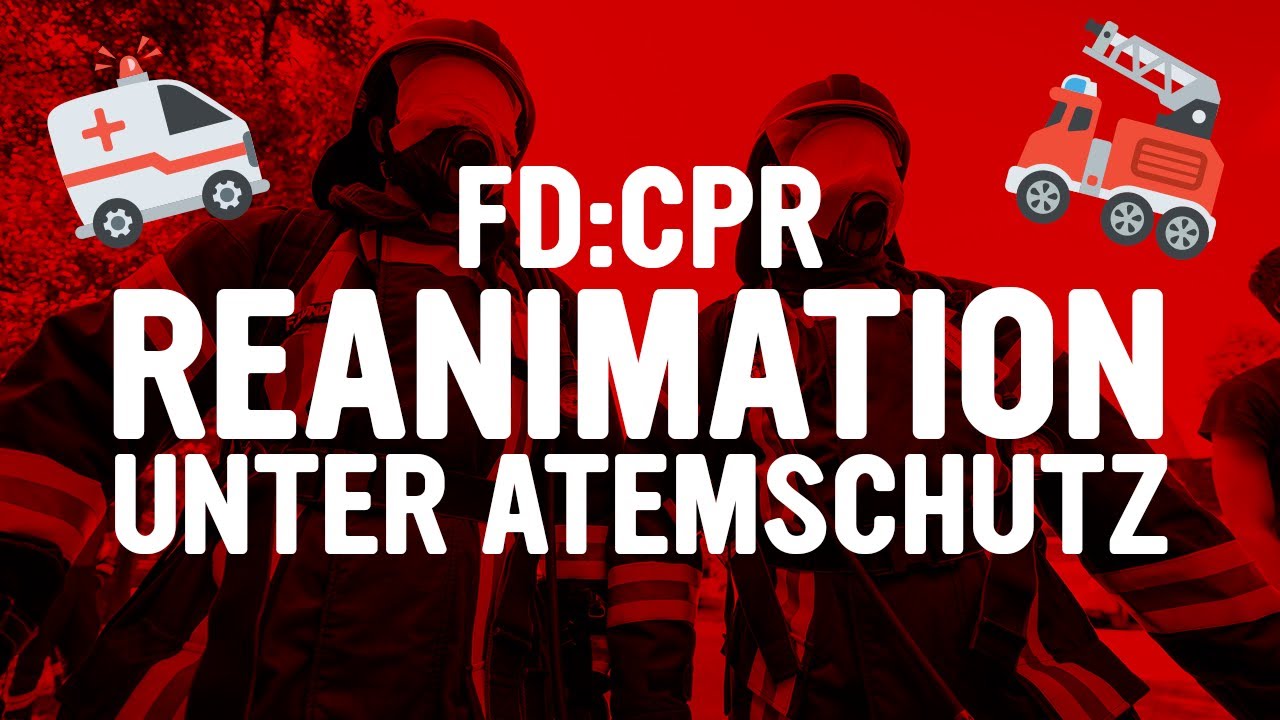 🚒 FD:CPR - Reanimation bei einer Einsatzkraft im Atemschutzeinsatz