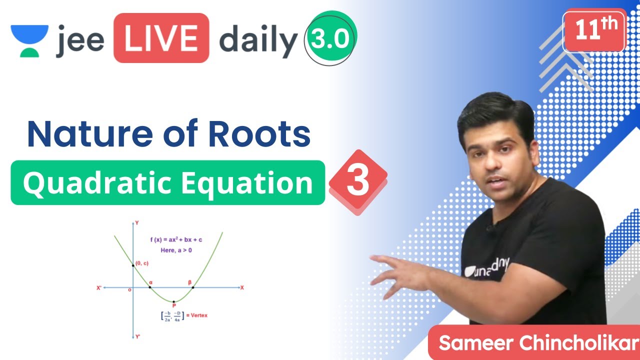 JEE: Quadratic Equations L3 | Nature of Roots | Unacademy JEE | IIT JEE Maths | Sameer Chincholikar