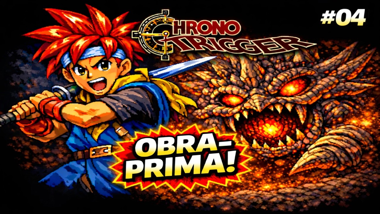 A OBRA-PRIMA DO SNES — CHRONO TRIGGER! PT-BR #04