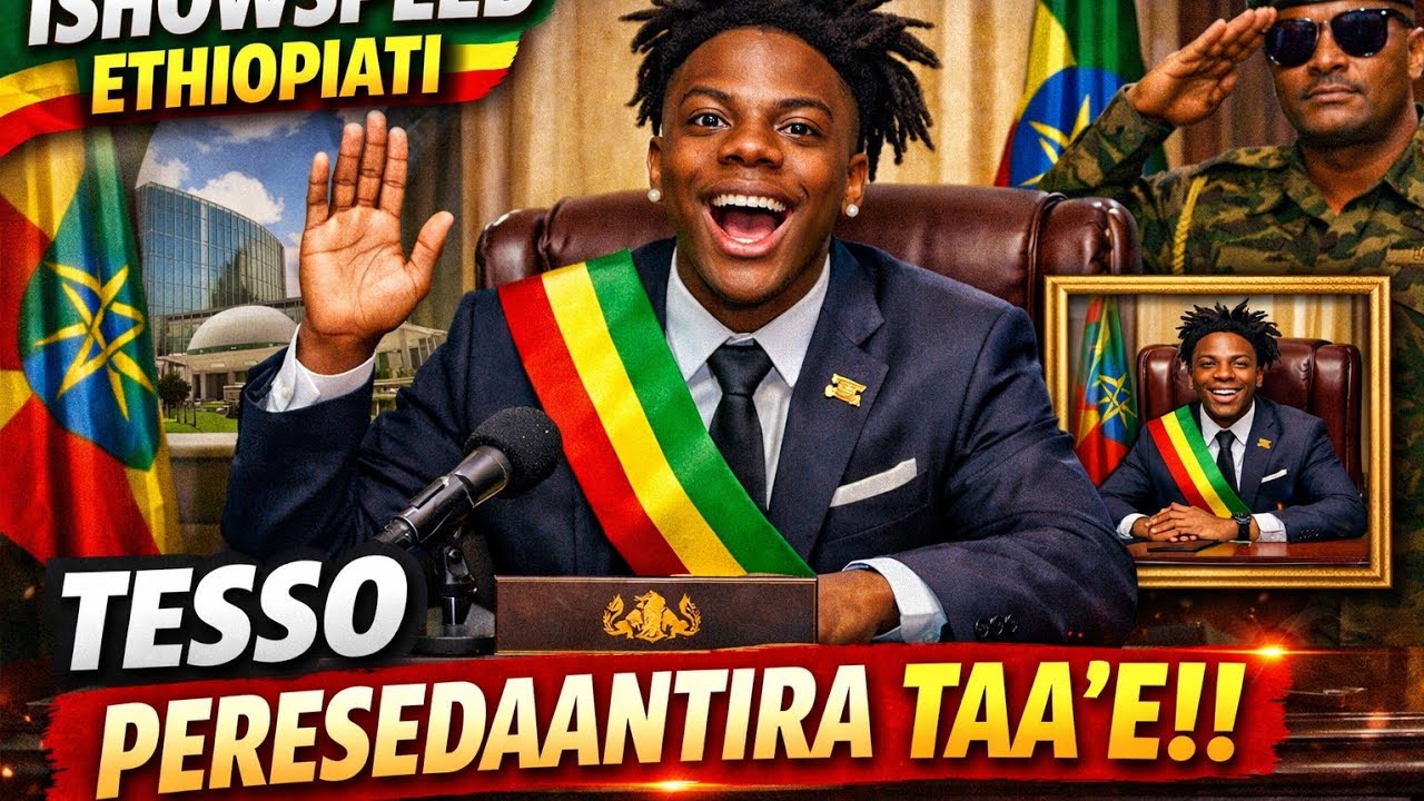 ISHOW SPEED TESSO PRESIDENTI ETHIOPIA IRRA TA'EE