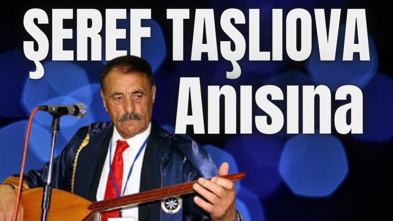 Aşık Şeref Taşlıova Anısına