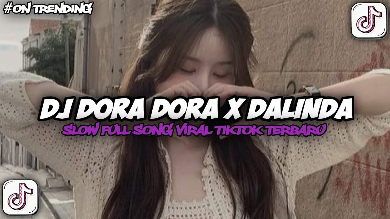 DJ DORA DORA X DALINDA SLOW REVERB VIRAL TIKTOK TERBARU 2026!!!