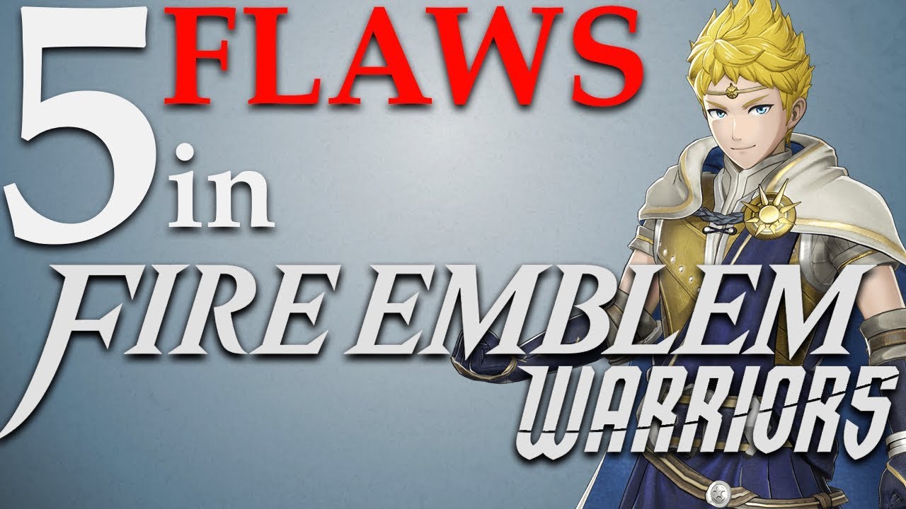 Top 5 Flaws in Fire Emblem: Warriors