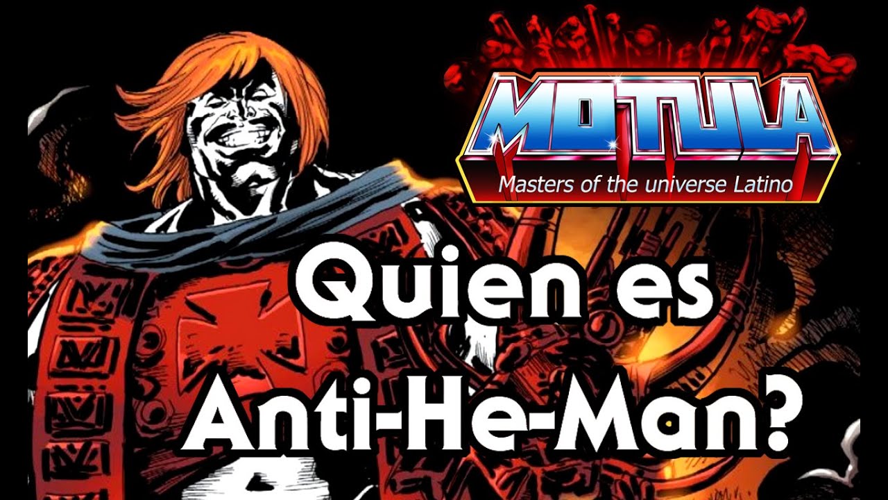 Quien es ANTI HE-MAN? El mas peligroso He-Man de todos